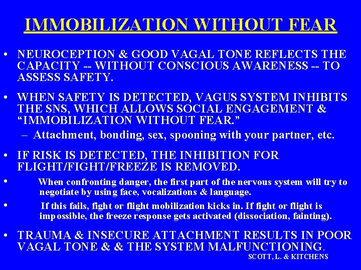 IMMOBILIZATION WITHOUT FEAR • NEUROCEPTION & GOOD VAGAL TONE REFLECTS THE CAPACITY -- WITHOUT