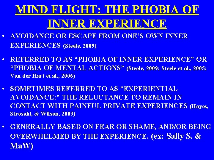 MIND FLIGHT: THE PHOBIA OF INNER EXPERIENCE • AVOIDANCE OR ESCAPE FROM ONE’S OWN