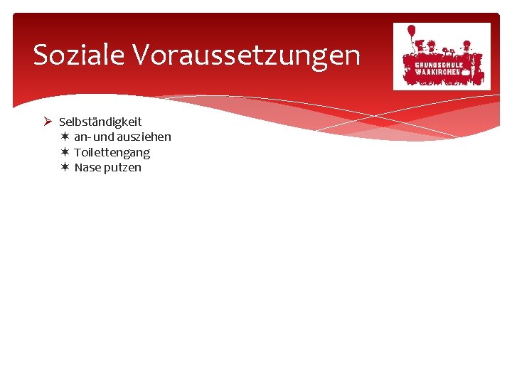 Soziale Voraussetzungen Selbständigkeit an- und ausziehen Toilettengang Nase putzen 