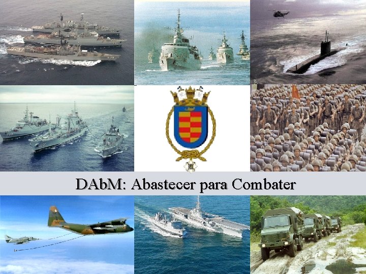 DAb. M: Abastecer para Combater 