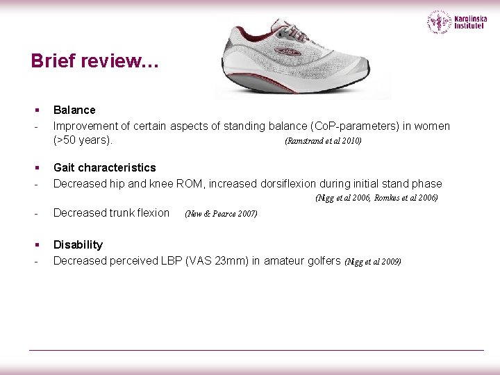 Brief review… § - Balance Improvement of certain aspects of standing balance (Co. P-parameters)