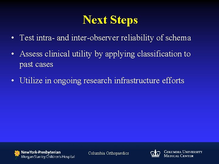 Next Steps • Test intra- and inter-observer reliability of schema • Assess clinical utility