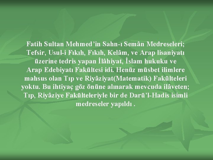 Fatih Sultan Mehmed’in Sahn-ı Semân Medreseleri; Tefsir, Usul-i Fıkıh, Kelâm, ve Arap lisaniyatı üzerine