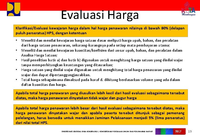 Evaluasi Harga Klarifikasi/Evaluasi kewajaran harga dalam hal harga penawaran nilainya di bawah 80% (delapan