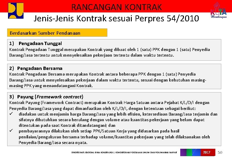 RANCANGAN KONTRAK Jenis-Jenis Kontrak sesuai Perpres 54/2010 Berdasarkan Sumber Pendanaan 1) Pengadaan Tunggal Kontrak