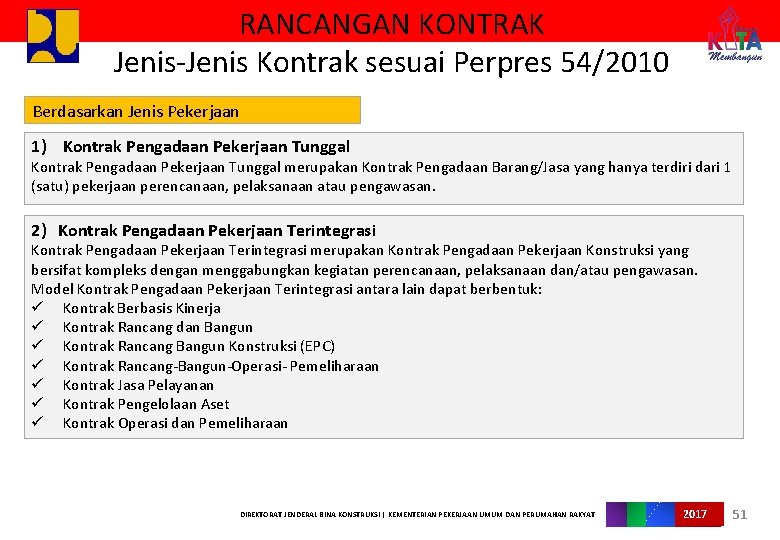 RANCANGAN KONTRAK Jenis-Jenis Kontrak sesuai Perpres 54/2010 Berdasarkan Jenis Pekerjaan 1) Kontrak Pengadaan Pekerjaan