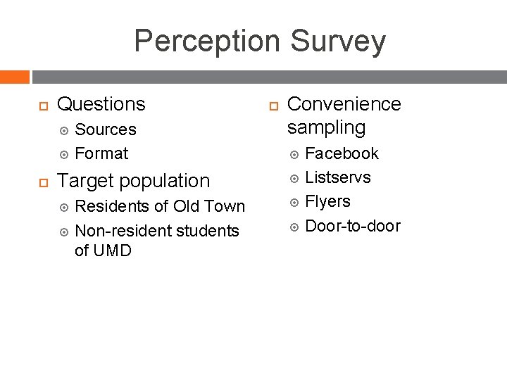 Perception Survey Questions Sources Format Target population Residents of Old Town Non-resident students of