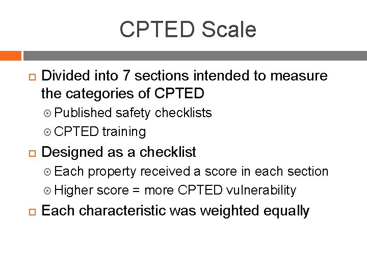CPTED Scale Divided into 7 sections intended to measure the categories of CPTED Published