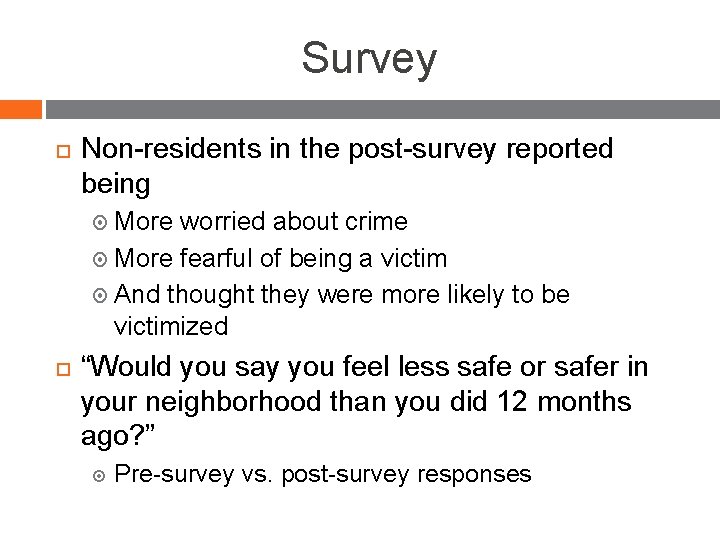 Survey Non-residents in the post-survey reported being More worried about crime More fearful of