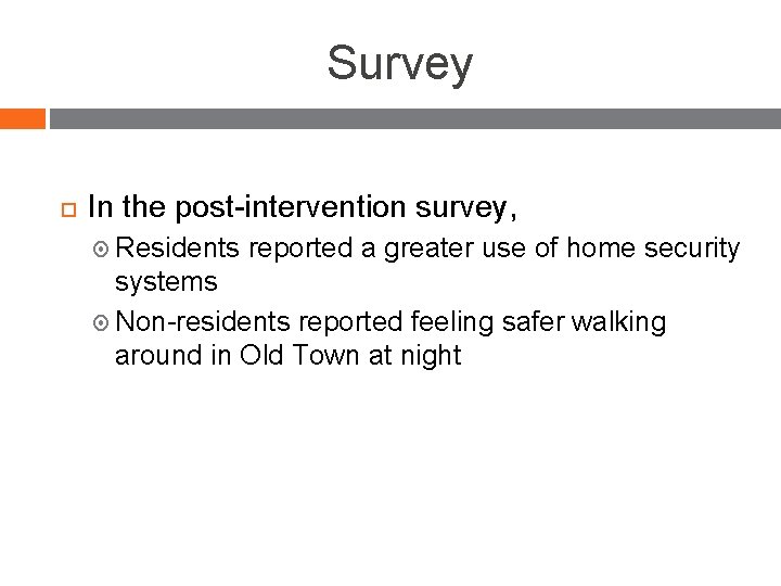 Survey In the post-intervention survey, Residents reported a greater use of home security systems