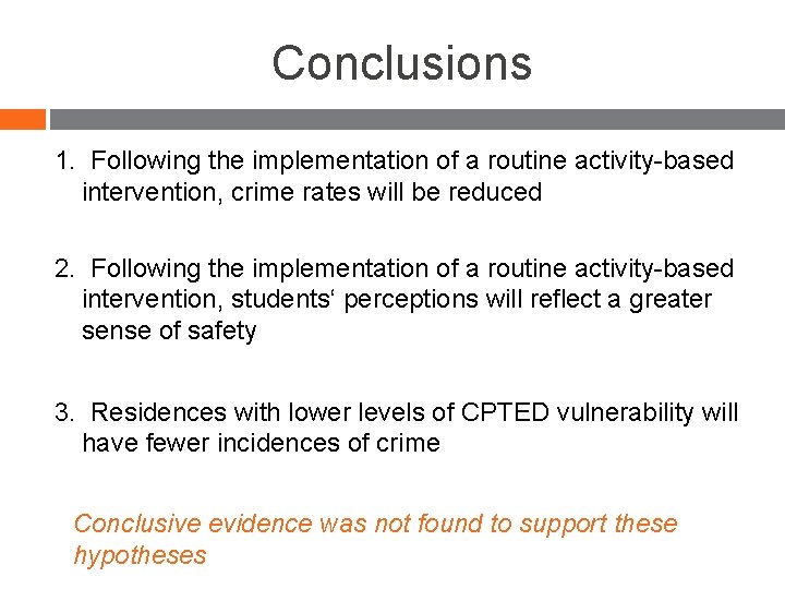 Conclusions 1. Following the implementation of a routine activity-based intervention, crime rates will be