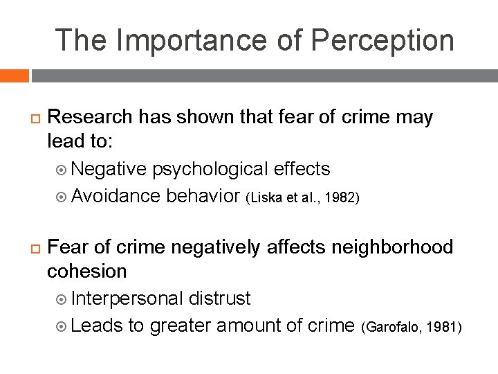 The Importance of Perception Research has shown that fear of crime may lead to: