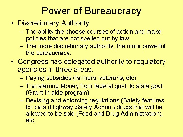 Power of Bureaucracy • Discretionary Authority – The ability the choose courses of action