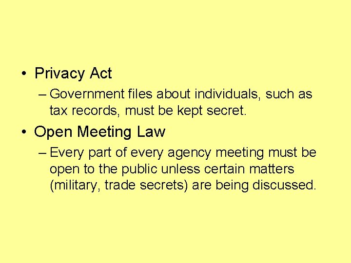  • Privacy Act – Government files about individuals, such as tax records, must