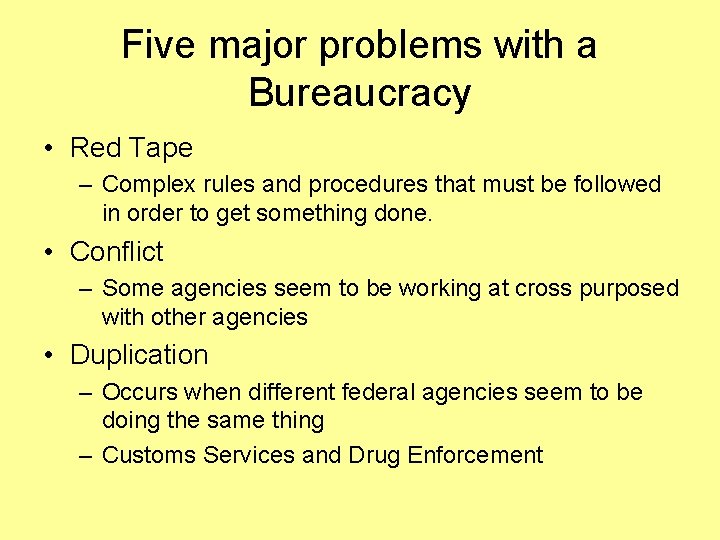 Five major problems with a Bureaucracy • Red Tape – Complex rules and procedures