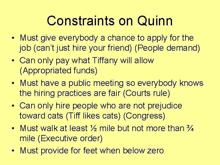 Constraints on Quinn • Must give everybody a chance to apply for the job