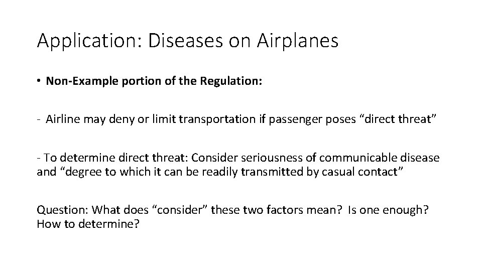 Application: Diseases on Airplanes • Non-Example portion of the Regulation: - Airline may deny