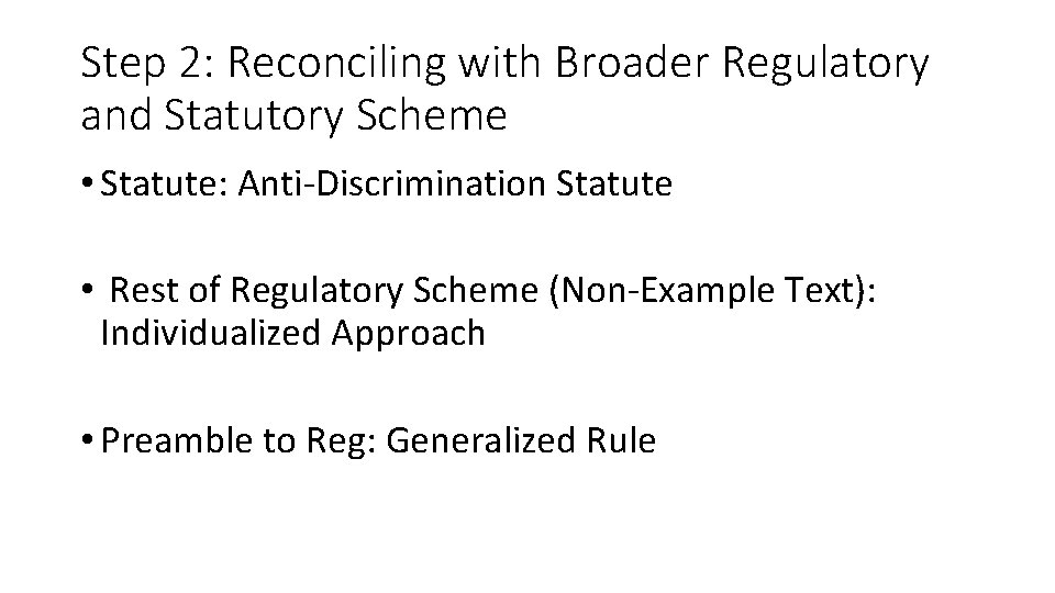 Step 2: Reconciling with Broader Regulatory and Statutory Scheme • Statute: Anti-Discrimination Statute •