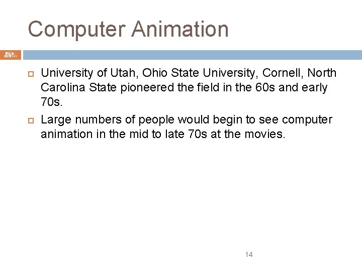 Computer Animation 陳鍾誠 2020/11/1 University of Utah, Ohio State University, Cornell, North Carolina State