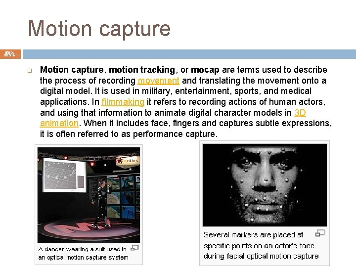 Motion capture 陳鍾誠 2020/11/1 Motion capture, motion tracking, or mocap are terms used to