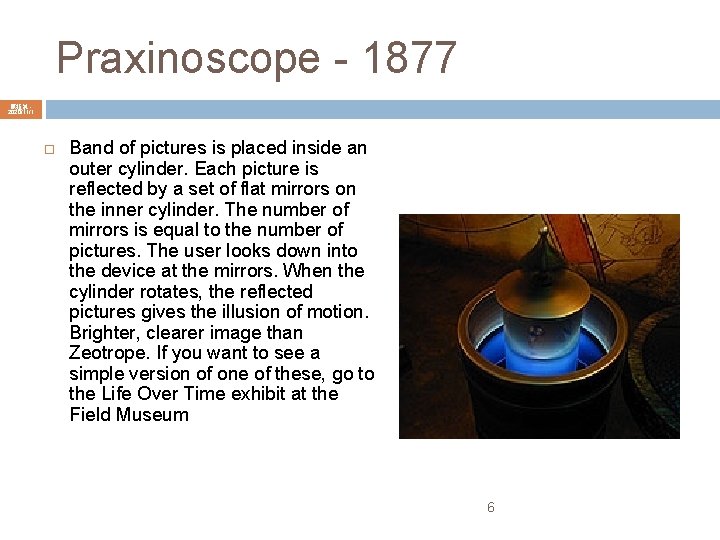 Praxinoscope - 1877 陳鍾誠 2020/11/1 Band of pictures is placed inside an outer cylinder.