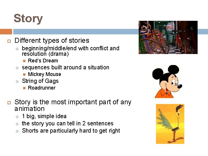 Story Different types of stories beginning/middle/end with conflict and resolution (drama) sequences built around