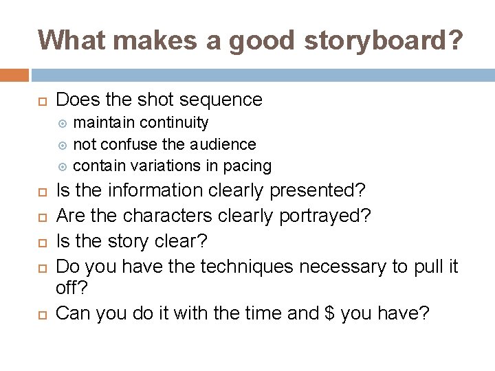 What makes a good storyboard? Does the shot sequence maintain continuity not confuse the
