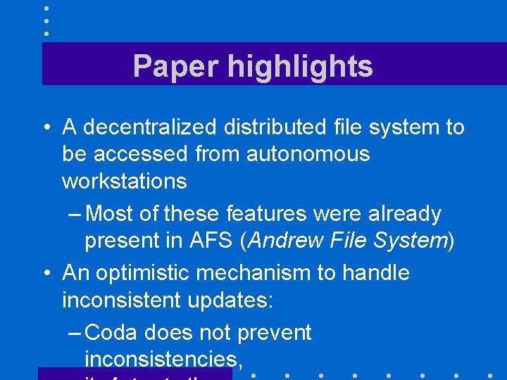 Paper highlights • A decentralized distributed file system to be accessed from autonomous workstations