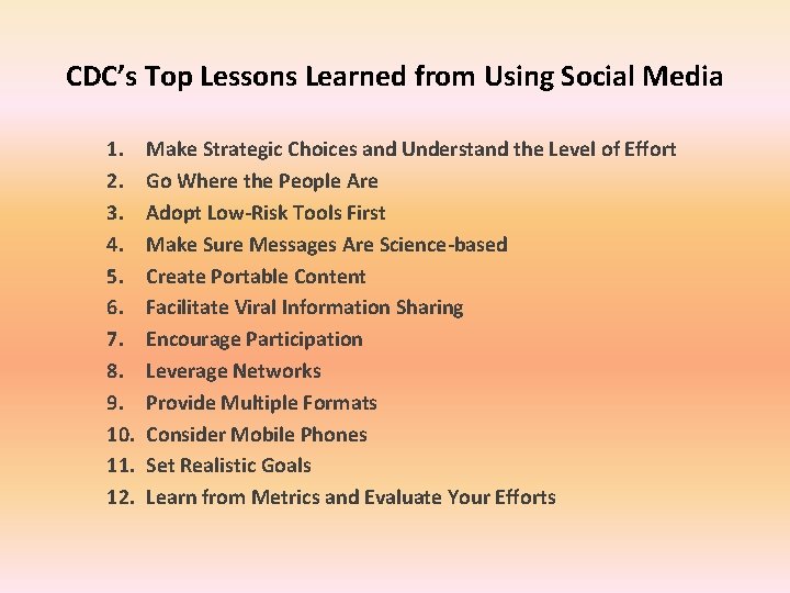 CDC’s Top Lessons Learned from Using Social Media 1. 2. 3. 4. 5. 6.