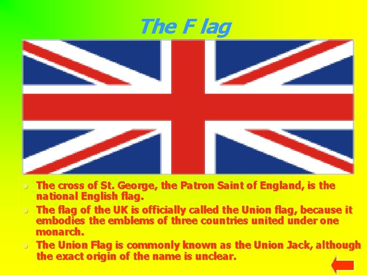 The F lag The cross of St. George, the Patron Saint of England, is