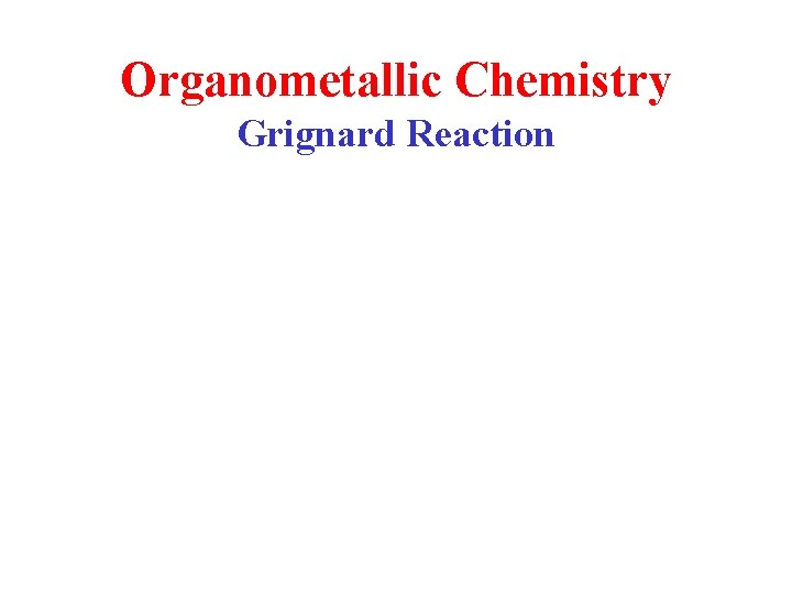 Organometallic Chemistry Grignard Reaction 