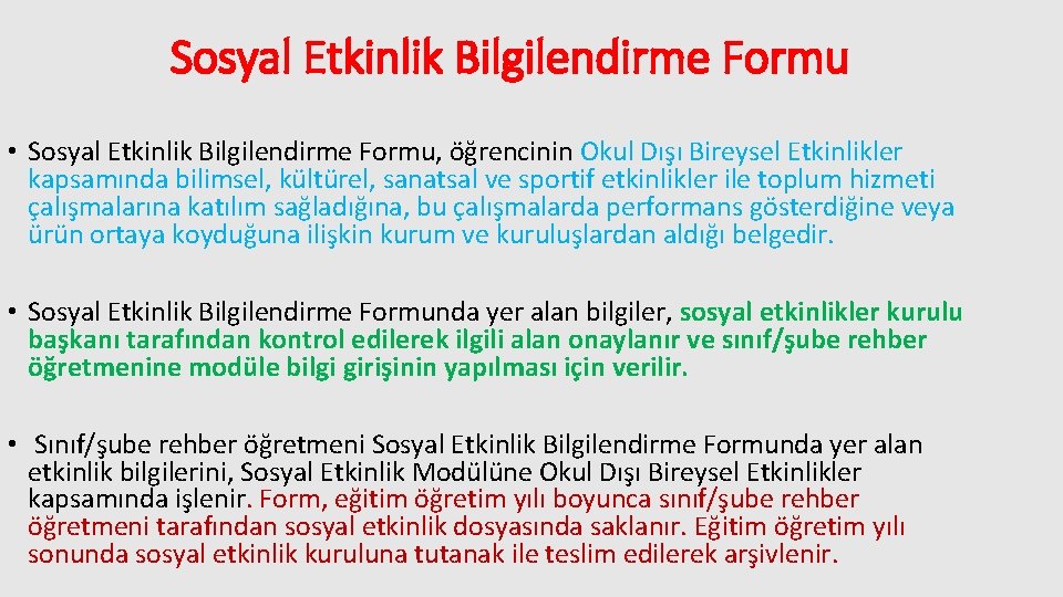 Sosyal Etkinlik Bilgilendirme Formu • Sosyal Etkinlik Bilgilendirme Formu, öğrencinin Okul Dışı Bireysel Etkinlikler