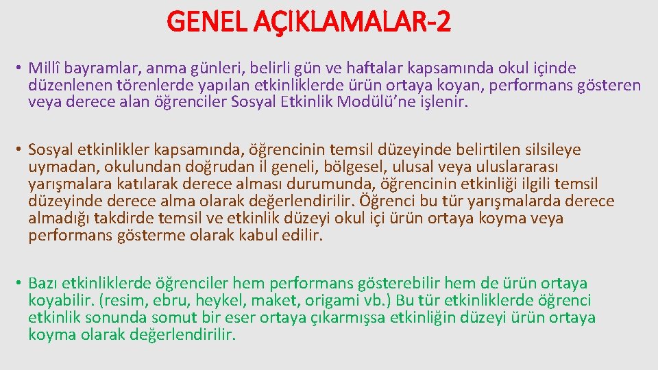 GENEL AÇIKLAMALAR-2 • Millî bayramlar, anma günleri, belirli gün ve haftalar kapsamında okul içinde