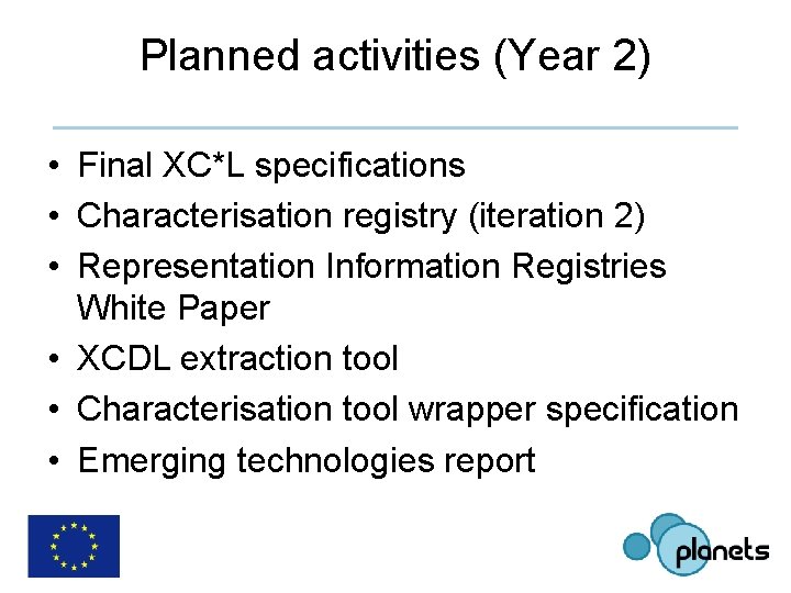 Planned activities (Year 2) • Final XC*L specifications • Characterisation registry (iteration 2) •