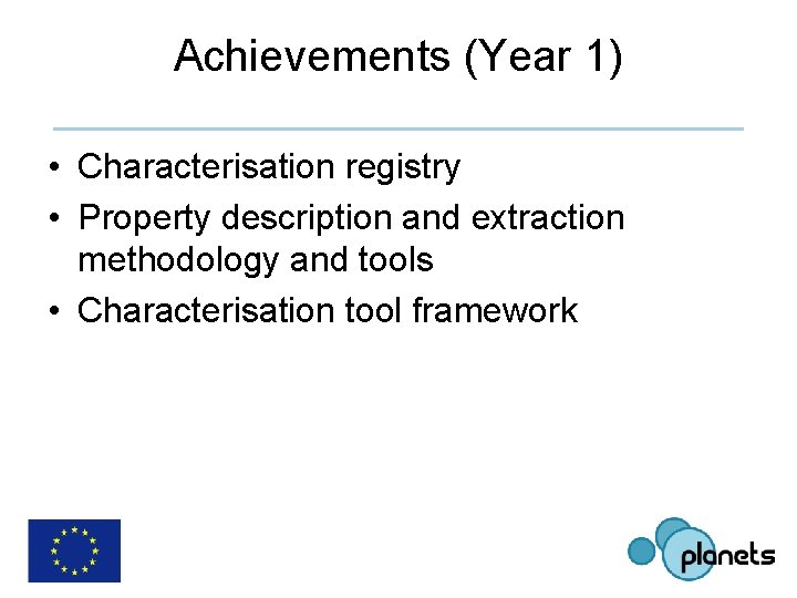 Achievements (Year 1) • Characterisation registry • Property description and extraction methodology and tools