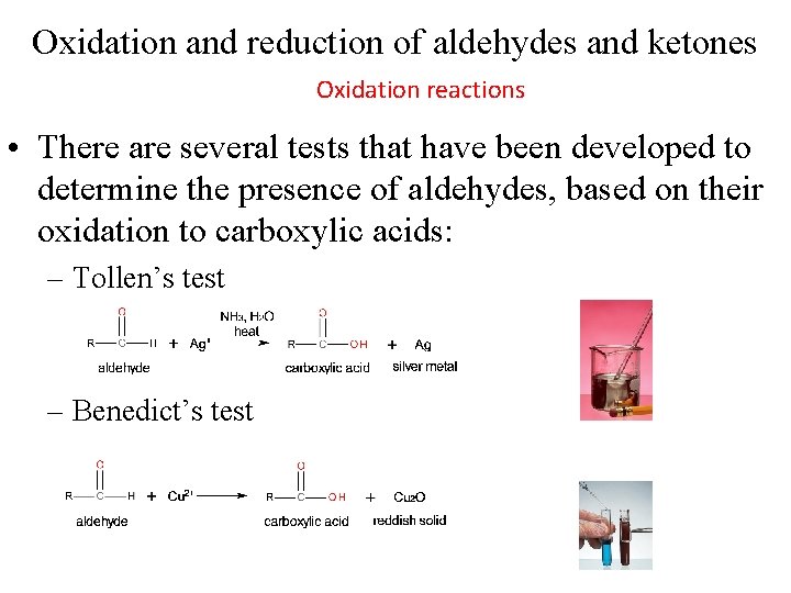 Oxidation and reduction of aldehydes and ketones Oxidation reactions • There are several tests