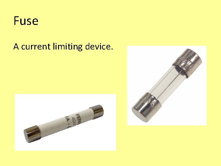 Fuse A current limiting device. Fuse A current limiting device.