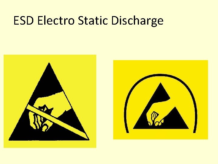 ESD Electro Static Discharge ESD Electro Static Discharge