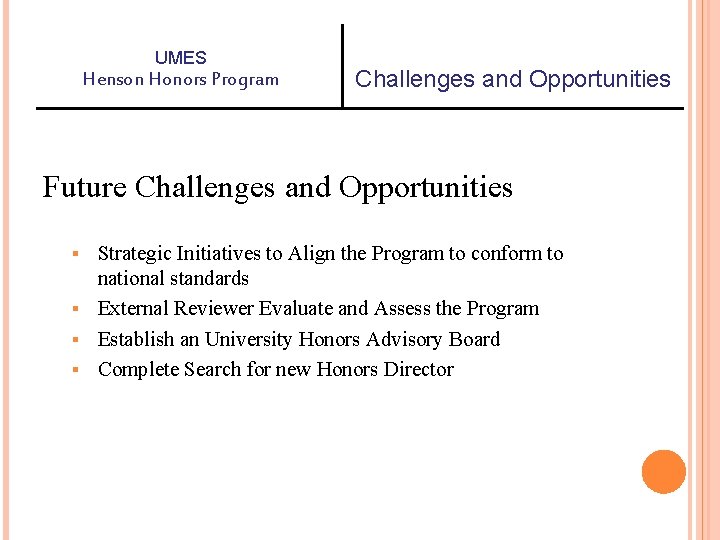 UMES Henson Honors Program Challenges and Opportunities Future Challenges and Opportunities Strategic Initiatives to