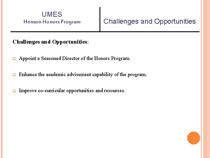 UMES Henson Honors Program Challenges and Opportunities: q Appoint a Seasoned Director of the