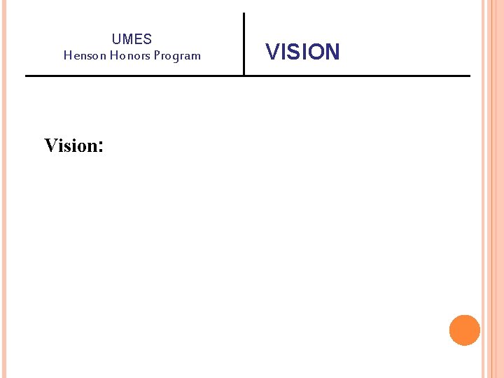 UMES Henson Honors Program Vision: VISION 