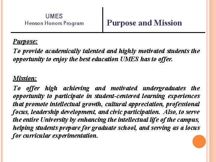 UMES Henson Honors Program Purpose and Mission Purpose: To provide academically talented and highly