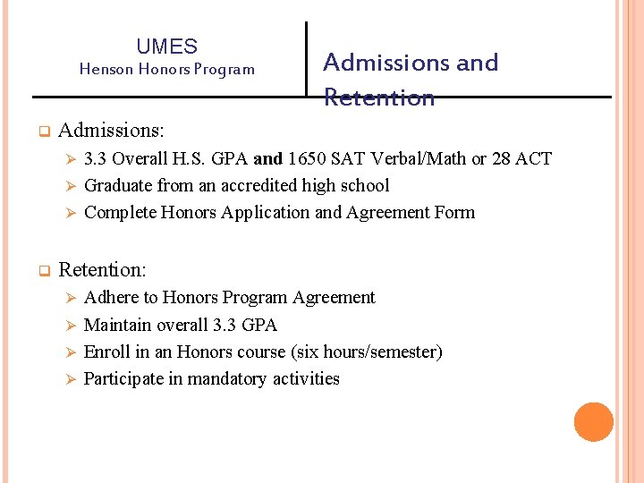 UMES Henson Honors Program q Admissions and Retention Admissions: 3. 3 Overall H. S.