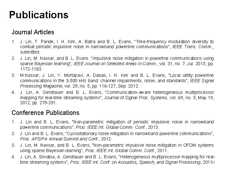 Publications Journal Articles 1. 2. 3. 4. J. Lin, T. Pande, I. H. Kim,