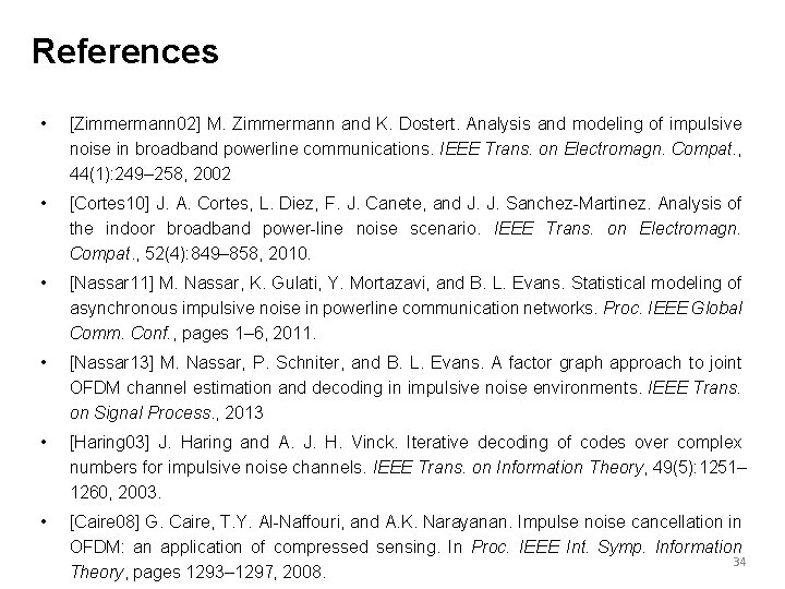 References • [Zimmermann 02] M. Zimmermann and K. Dostert. Analysis and modeling of impulsive