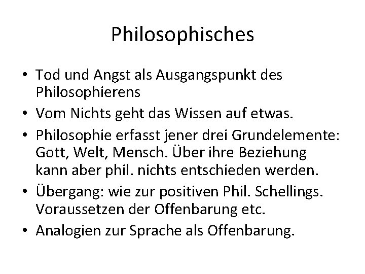 Philosophisches • Tod und Angst als Ausgangspunkt des Philosophierens • Vom Nichts geht das