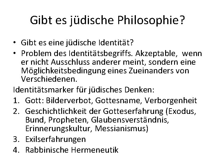 Gibt es jüdische Philosophie? • Gibt es eine jüdische Identität? • Problem des Identitätsbegriffs.