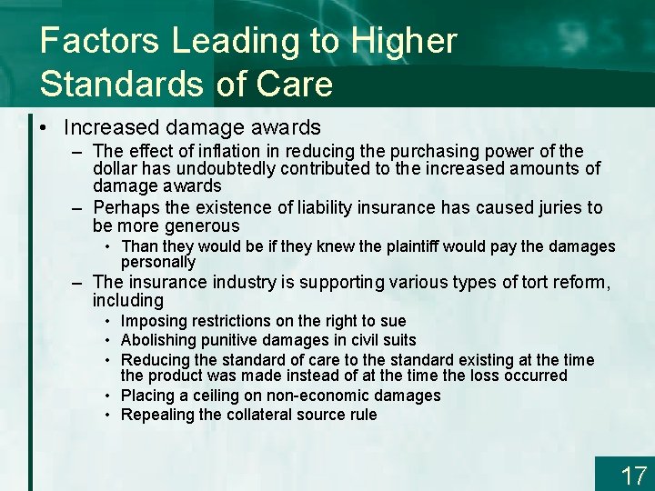 Factors Leading to Higher Standards of Care • Increased damage awards – The effect