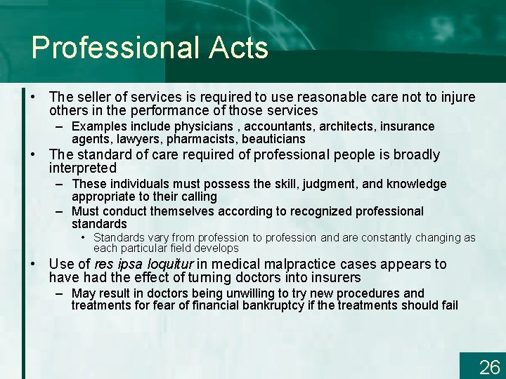 Professional Acts • The seller of services is required to use reasonable care not