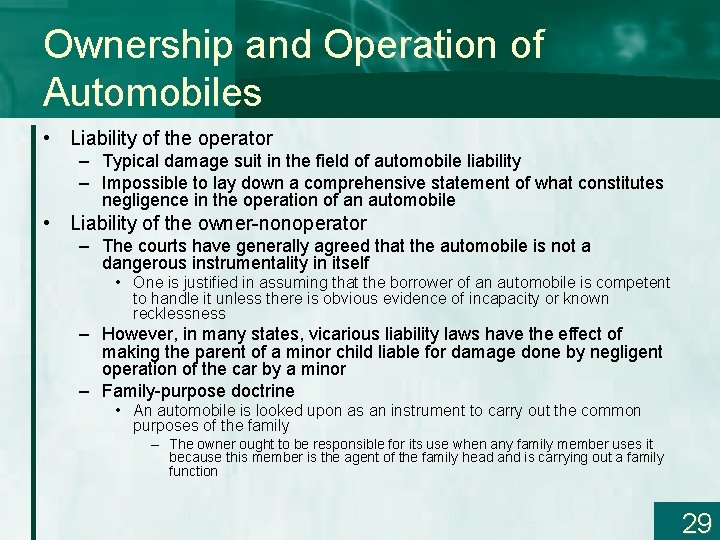 Ownership and Operation of Automobiles • Liability of the operator – Typical damage suit